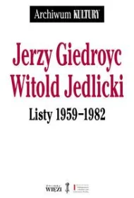 Jerzy Giedroyc Witold Jedlicki Listy 1959-1982