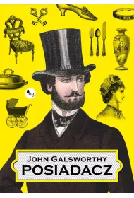Posiadacz. Saga rodu Forsyte'�w. Tom 1
