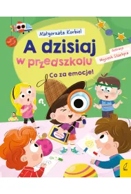 A dzisiaj w przedszkolu. Co za emocje!