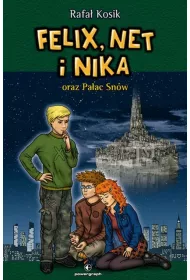 Felix, Net i Nika oraz Pa�ac Sn�w. Tom 3