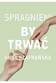 Spragnieni, by trwa�. Spragnieni. Tom 3