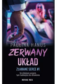 Zerwany uk�ad. Z�amane serce. Tom 1