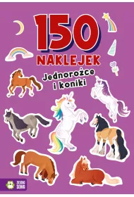 150 naklejek. Jednoroce i koniki