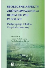 Spo�eczne aspekty zr�wnowa�onego rozwoju wsi w Polsce. Partycypacja lokalna i kapita� spo�eczny