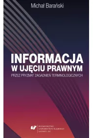 Informacja w uj�ciu prawnym przez pryzmat zagadnie� terminologicznych