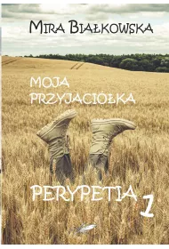 Moja przyjaci�ka. Perypetia. Tom 1
