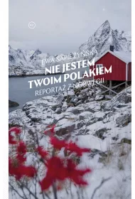 Nie jestem twoim Polakiem. Reporta� z Norwegii