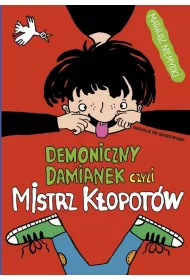 Demoniczny Damianek, czyli mistrz k�opot�w. Tom 1