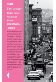 San Francisco. Dziki brzeg wolno�ci