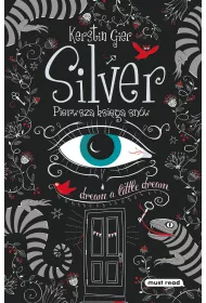 Silver. Pierwsza ksi�ga sn�w. Trylogia sn�w. Tom 1