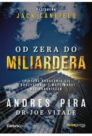 Od zera do miliardera. 18 regu� bogacenia si� i korzystania z mo�liwo�ci bez ogranicze�