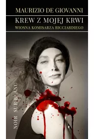 Krew z mojej krwi wiosna komisarza ricciardiego