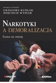 Narkotyki a demoralizacja. Szansa na zmian�