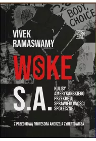 Woke S.A. Kulisy ameryka�skiego przekr�tu sprawiedliwo�ci spo�ecznej