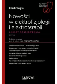 Nowo�ci w elektrofizjologii i elektroterapii. Cz�� 1. Zasady post�powania. Kardiologia. W gabinecie lekarza specjalisty