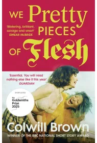 We Pretty Pieces of Flesh