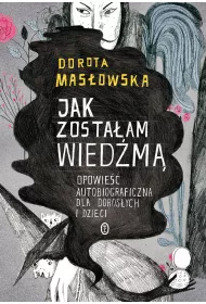 Jak zosta�am wied�m�