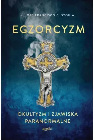 Egzorcyzm okultyzm i zjawiska paranormalne