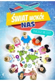 �wiat wok� nas. Dlaczego tak jest?