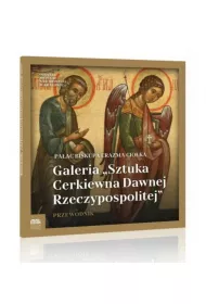 Galeria "Sztuka Cerkiewna Dawnej Rzeczypospolitej"