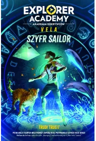 Explorer Academy: Akademia Odkrywc�w. Vela. Szyfr Sailor
