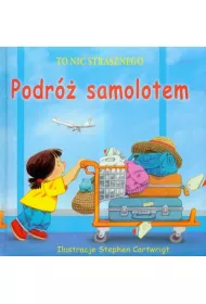 To nic strasznego podr� samolotem
