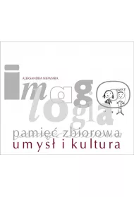 Imagologia - pami�� zbiorowa - umys� i kultura