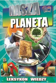 Leksykon wiedzy Nasza planeta