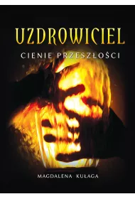 eBook Cienie przesz�o�ci. Uzdrowiciel. Tom 1 pdf mobi epub