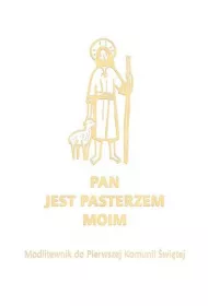 Pan jest pasterzem moim. Modlitewnik do Pierwszej Komunii �wi�tej