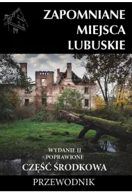 Zapomniane miejsca Lubuskie cz. �rodkowa w.2