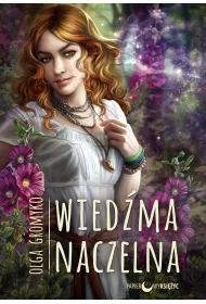 Wied�ma Naczelna. Kroniki Belorskie. Tom 3