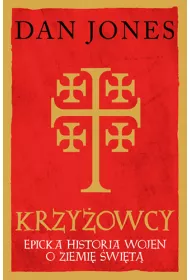 Krzy�owcy. Epicka historia wojen o Ziemi� �wi�t�