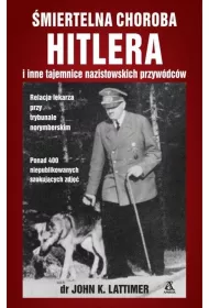 �miertelna choroba Hitlera i inne tajemnice nazistowskich przyw�dc�w