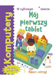 Komputery. M�j pierwszy tablet