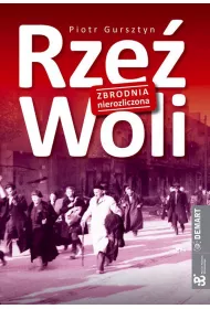 Rze� Woli. Zbrodnia nierozliczona