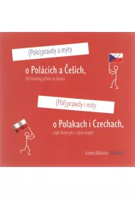 P�prawdy i mity o Polakach i Czechach czyli historyjki z �ycia wzi�te