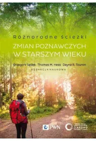 R�norodne �cie�ki zmian poznawczych w starszym wieku. Czynniki motywacyjne i kontekstowe