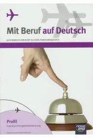 Mit Beruf auf Deutsch. Profil turystyczno-gastronomiczny. Podr�cznik do j�zyka niemieckiego zawodowego