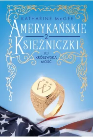Jej Krlewska Mo. Amerykaskie ksiniczki. Tom 2