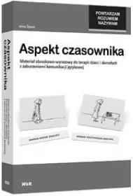 Aspekt czasownika. Materia� obrazkowo-wyrazowy do terapii dzieci i doros�ych z zaburzeniami komunikacji j�zykowej