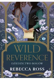 Wild Reverence. Dziedzictwo bog�w