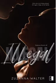 Illegal. Rodzina Moretti. Tom 1