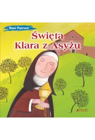�wi�ta Klara z Asy�u. Nasi Patroni