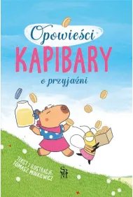 Opowie�ci kapibary. O przyja�ni