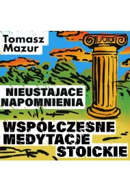 Audiobook Nieustajce napomnienia. Wspczesne medytacje stoickie mp3