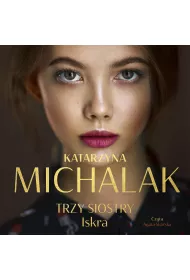 Audiobook Iskra. Trzy siostry. Tom 1 mp3