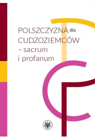 Polszczyzna dla cudzoziemc�w &ndash; sacrum i profanum
