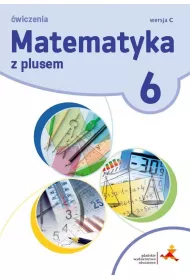 Matematyka z plusem 6. �wiczenia. Wersja C