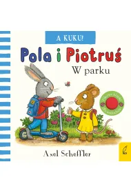 Pola i Piotru�. A kuku! W parku